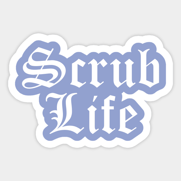 Scrub Life Sticker by midwifesmarket